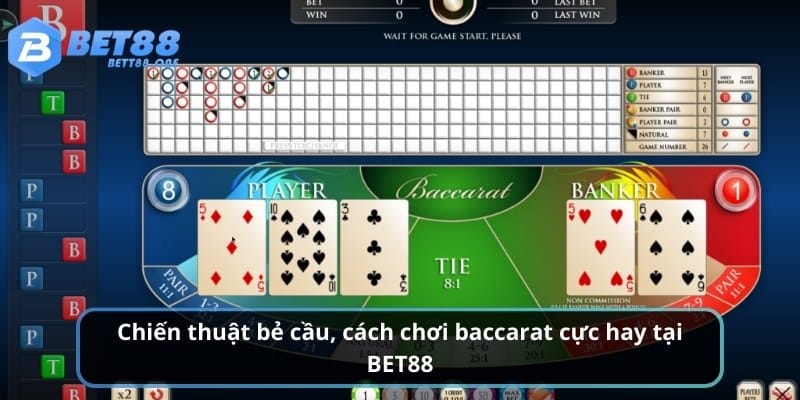 Chiến thuật bẻ cầu, cách chơi baccarat cực hay tại BET88