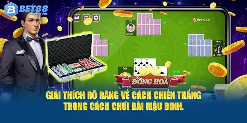 Giải thích rõ ràng về cách chiến thắng trong cách chơi bài mậu binh.