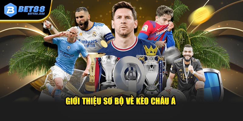 Giới thiệu sơ bộ về kèo châu Á