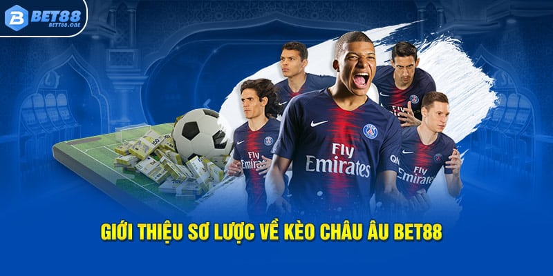 Tìm hiểu đôi nét cơ bản về kèo châu Âu 