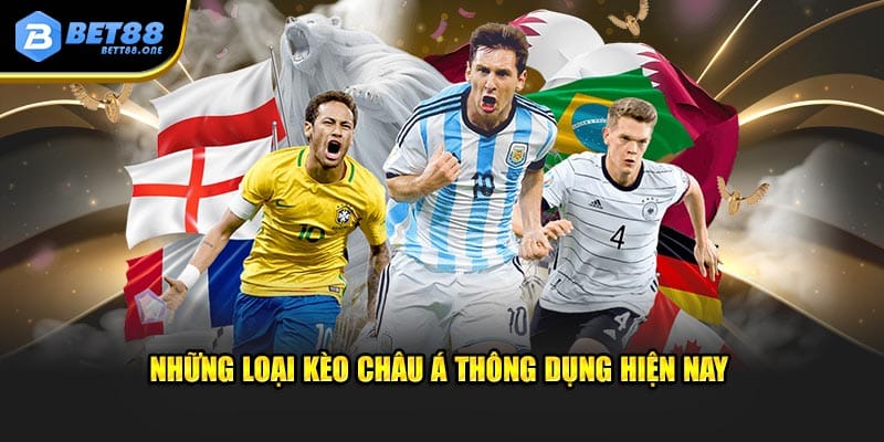 Những loại kèo châu Á thông dụng hiện nay