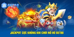 Nổ hũ của sân chơi sở hữu giá trị Jackpot khủng
